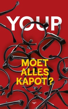 Moet alles kapot?