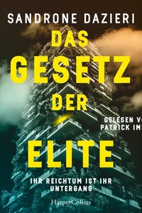 Das Gesetz der Elite: Ihr Reichtum ist ihr Untergang | Thriller | Auftakt einer neuen Reihe von Italiens Erfolgsautor | Hochaktuelle Themen | Intelligente, packende Plots