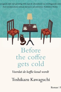 Before the coffee gets cold: Voordat de koffie koud wordt