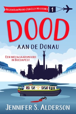 Reizen Kan Moord Zijn Cozy Mysteries 1 - Dood aan de Donau