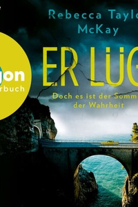 Er lügt - Doch es ist der Sommer der Wahrheit (Ungekürzte Lesung)