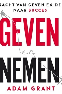 Geven en nemen: De kracht van geven en de weg naar succes