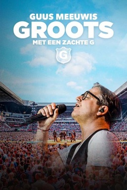 Guus Meeuwis: Groots Met Een Zachte G