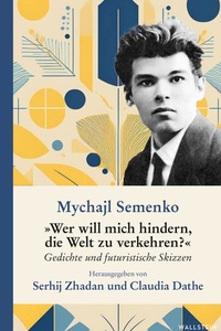 »Wer will mich hindern, die Welt zu verkehren?«: Gedichte und futuristische Skizzen
