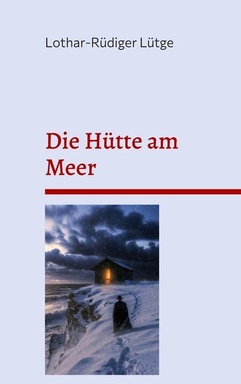 Die Hütte am Meer: Eine sterbende Frau, ein Priester und die verlorene Welt des Glaubens