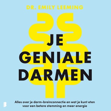 Je geniale darmen: Alles over je darm-breinconnectie en wat je kunt eten voor een betere stemming en meer energie
