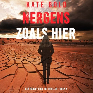 Nergens zoals Hier (Een Harley Cole FBI Thriller—Boek 4)