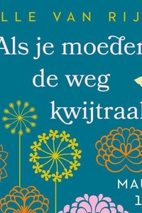 Als je moeder de weg kwijtraakt