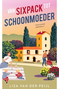 Toscaanse dromen 2 - Van sixpack tot schoonmoeder