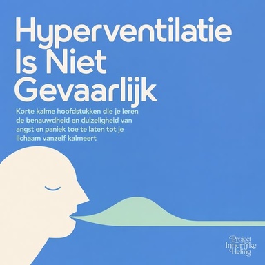 Hyperventilatie Is Niet Gevaarlijk: Korte Kalme Hoofdstukken Die Je Leren De Benauwdheid En Duizeligheid Van Angst En Paniek Toe Te Laten Tot Je Lichaam Vanzelf Kalmeert