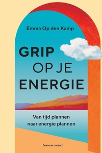 Grip op je energie: Van tijd plannen naar energie plannen