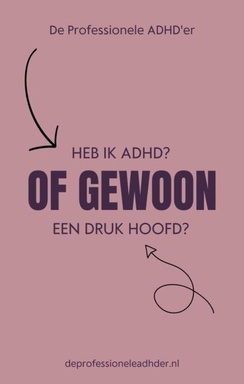 Heb ik ADHD of gewoon een druk hoofd?