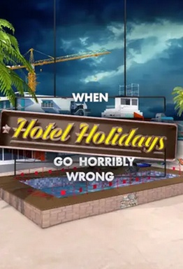When Hotel Holidays Go Horribly Wrong