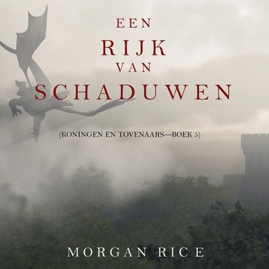 Een Rijk van Schaduwen (Koningen en Tovenaars—Boek #5)