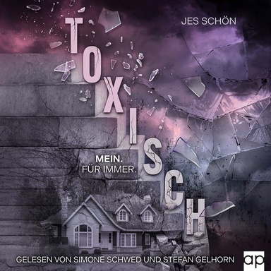 Toxisch: Mein. Für immer.