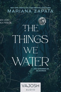 The Things We Water: Das Geheimnis um Blackrock