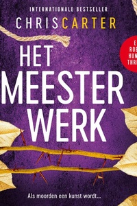 Het meesterwerk: Als moorden een kunst wordt...