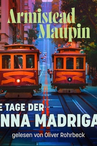 Die Tage der Anna Madrigal - Stadtgeschichten 9: Stadtgeschichten 9