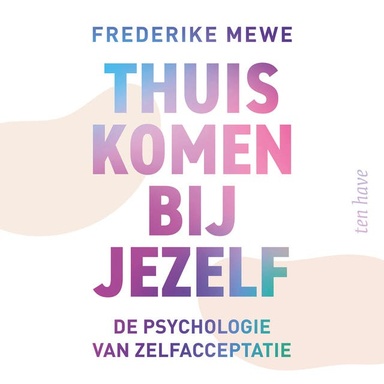 Thuiskomen bij jezelf: Psychologie van zelfacceptatie