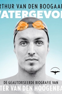 Watergevoel: De geautoriseerde biografie van Pieter van den Hoogenband