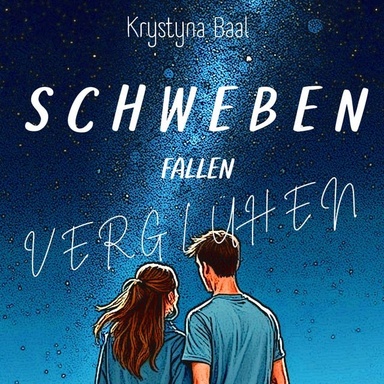 Schweben, fallen, verglühen: Eine Geschichte über Anziehung, Angst und große Träume