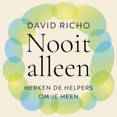 Nooit alleen: Herken de helpers om je heen