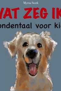 Wat zeg ik?: Hondentaal voor kids