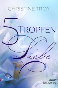 5 Tropfen Liebe (ungekürzt)