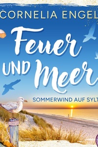 Sommerwind auf Sylt - Feuer und Meer, Band 2 (ungekürzt)