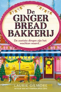 De Gingerbread Bakkerij: De zoetste dingen zijn het wachten waard...