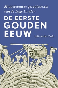 Middeleeuwse geschiedenis van de Lage Landen - De eerste Gouden Eeuw