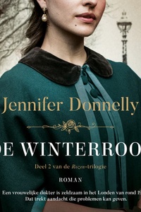 De winterroos: Een vrouwelijke dokter is zeldzaam in het Londen van rond 1900. Dat trekt aandacht die problemen kan geven.