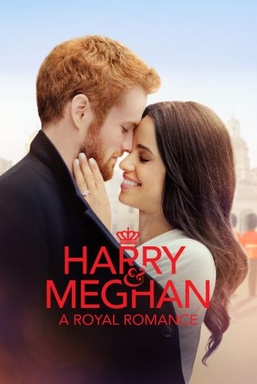 Harry & Meghan: A Royal Romance