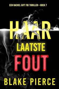 Haar Laatste Fout (Een Rachel Gift FBI Thriller—Boek 7)
