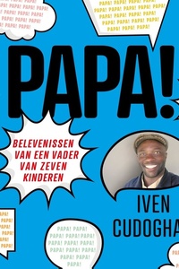 Papa!: Belevenissen van een vader van zeven kinderen