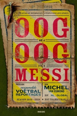 Oog in oog met Messi: verzamelde voetbalreportages