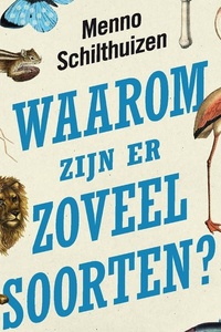 Waarom zijn er zoveel soorten?: En andere ecologische raadsels