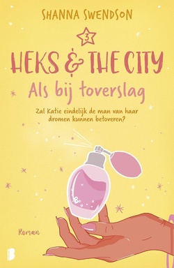 Heks & The City 3 - Als bij toverslag