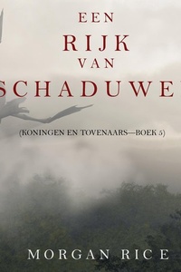 Een Rijk van Schaduwen (Koningen en Tovenaars—Boek #5)