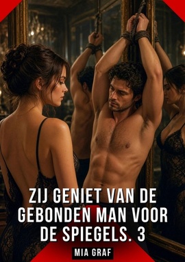 Zij geniet van de gebonden man voor de spiegels. 3