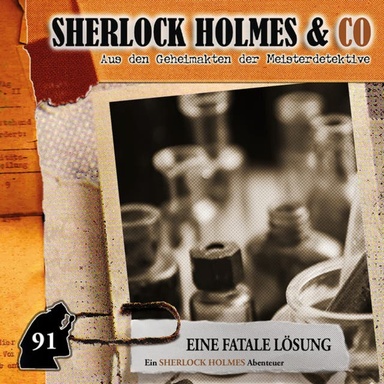 Sherlock Holmes & Co, Folge 91: Eine fatale Lösung (ungekürzt)