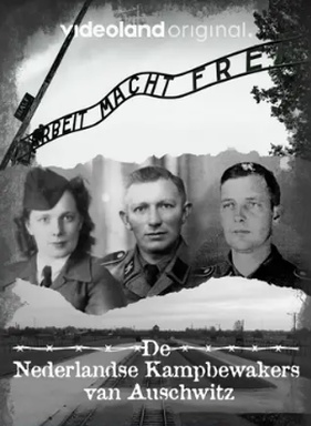 De Nederlandse Kampbewakers Van Auschwitz