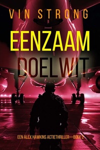 Eenzaam Doelwit (Een Alex Hawkins Actiethriller—Boek 2)
