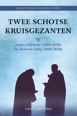 Puriteinse biografieën 2 - Twee Schotse kruisgezanten