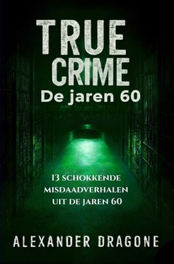 True Crime - De jaren 60