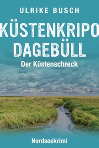 Kripo Dagebüll - Küstenschreck - Witt & Boss ermitteln, Band 6 (ungekürzt)