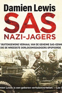 SAS nazi-jagers: Het buitengewone verhaal van de geheime SAS-eenheid die de wreedste oorlogsmisdadigers opspoorde