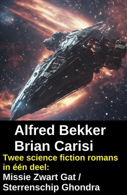 Twee science fiction romans in één deel: Missie Zwart Gat / Sterrenschip Ghondra
