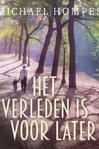 Het verleden is voor later