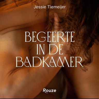 Begeerte in de badkamer
